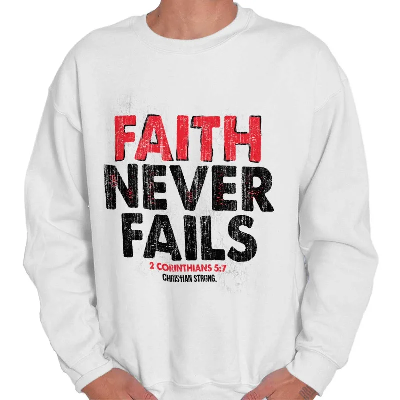 Faith Never Fails Crewneck Sweatshirt